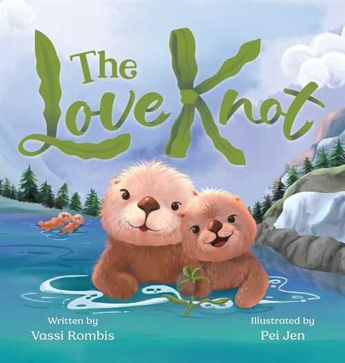 The Love Knot: An Empowering Childrens Book to Work Through Thoughts And Feelings (Hardcover)