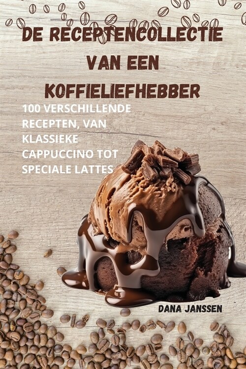 de Receptencollectie Van Een Koffieliefhebber (Paperback)