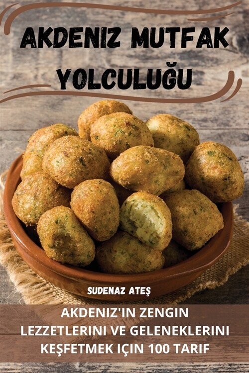 Akdeniz Mutfak Yolculuğu (Paperback)