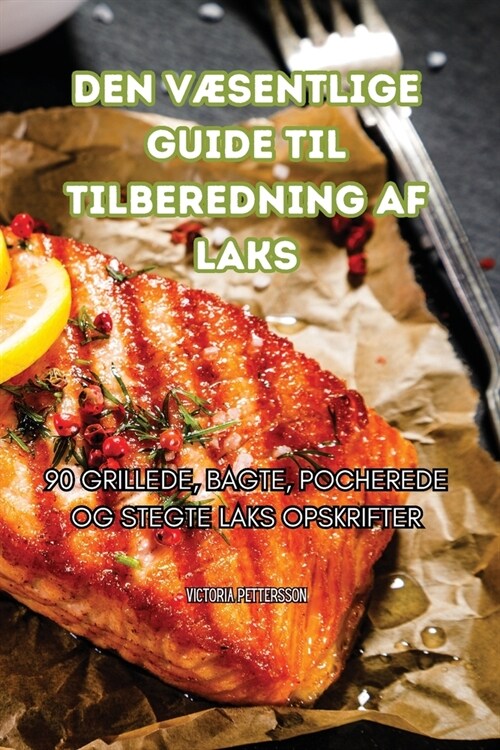 Den V?entlige Guide Til Tilberedning AF Laks (Paperback)