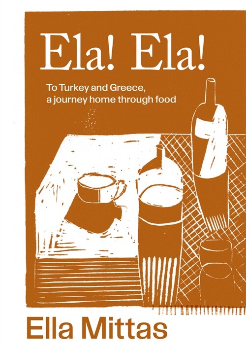 Ela! Ela!: To Turkey and Greece, Then Home (Hardcover)
