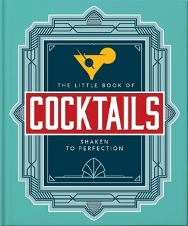 The Little Book of Cocktails : Shaken to Perfection (Hardcover)