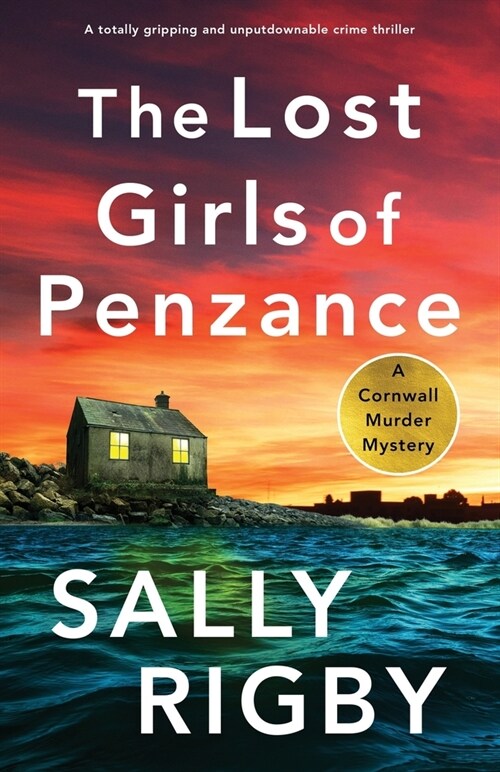 The Lost Girls of Penzance: A totally gripping and unputdownable crime thriller (Paperback)
