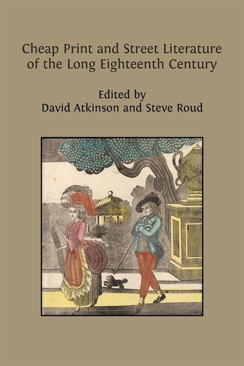 Cheap Print and Street Literature of the Long Eighteenth Century (Paperback)