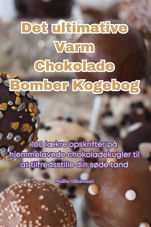 Det ultimative Varm Chokolade Bomber Kogebog (Paperback)