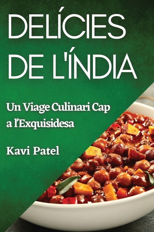 Del?ies de l?dia: Un Viage Culinari Cap a lExquisidesa (Paperback)