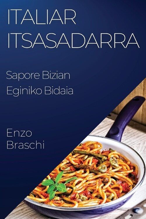 Italiar Itsasadarra: Sapore Bizian Eginiko Bidaia (Paperback)