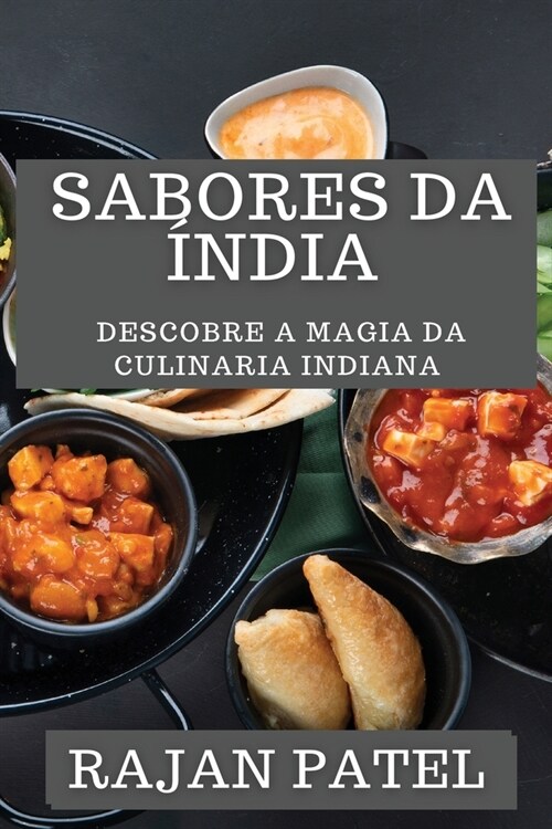 Sabores da ?dia: Descobre a Magia da Culinaria Indiana (Paperback)