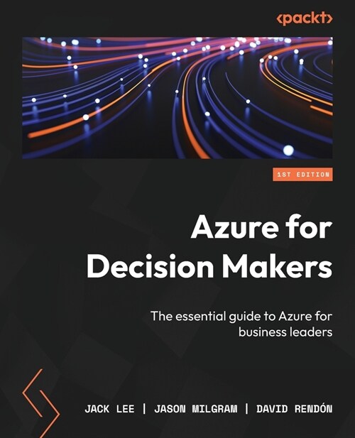 Azure for Decision Makers: The essential guide to Azure for business leaders (Paperback)