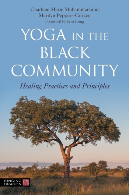 Yoga in the Black Community : Healing Practices and Principles (Paperback)