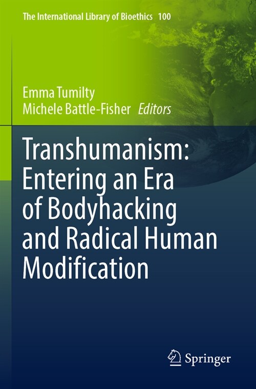 Transhumanism: Entering an Era of Bodyhacking and Radical Human Modification (Paperback, 2022)