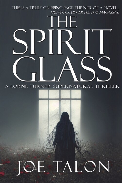 The Spirit Glass: When the ghosts of the past become the demons of the future. (Paperback)
