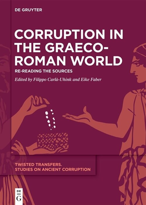 Corruption in the Graeco-Roman World: Re-Reading the Sources (Hardcover)