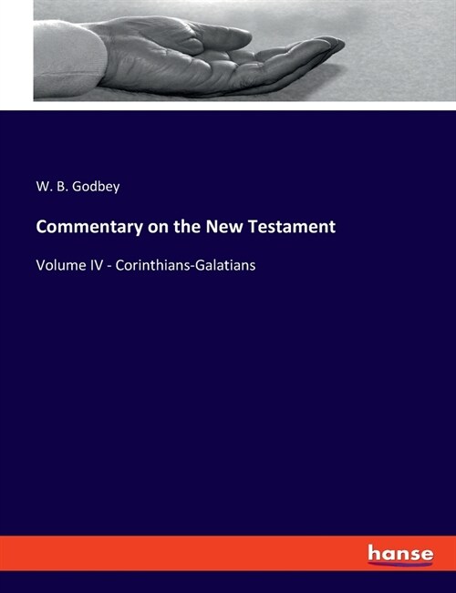 Commentary on the New Testament: Volume IV - Corinthians-Galatians (Paperback)