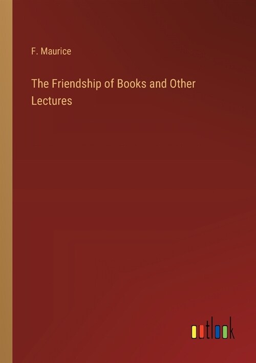 The Friendship of Books and Other Lectures (Paperback)