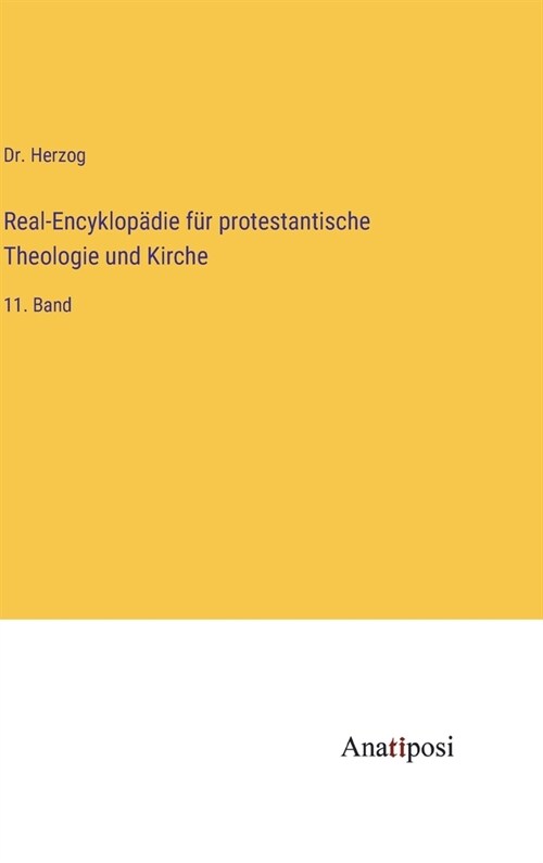 Real-Encyklop?ie f? protestantische Theologie und Kirche: 11. Band (Hardcover)