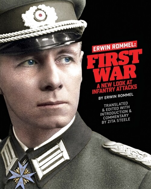 Erwin Rommel First War: A New Look at Infantry Attacks (Paperback)