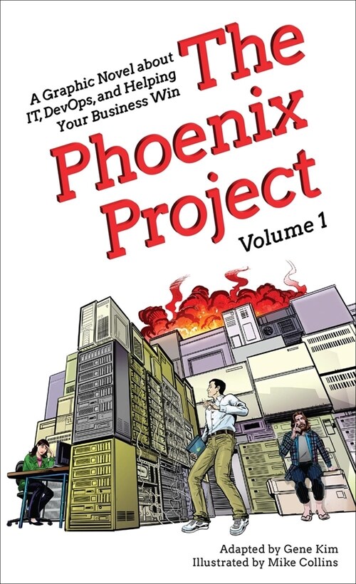 The Phoenix Project: A Graphic Novel about It, Devops, and Helping Your Business Win (Paperback)