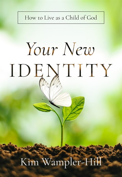 Your New Identity: How to Live as a Child of God (Hardcover)