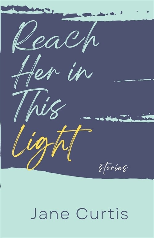 Reach Her in This Light (Paperback)