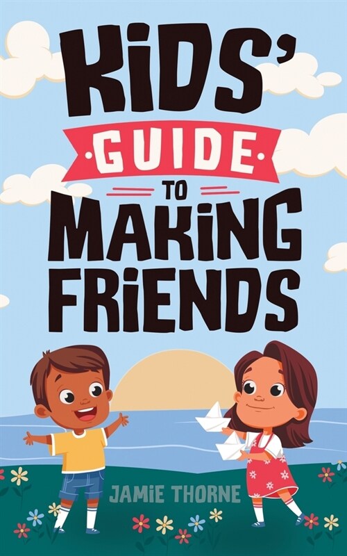 Kids Guide to Making Friends (Paperback)