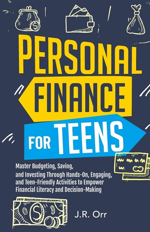 Personal Finance For Teens: Master Budgeting, Saving, and Investing Through Hands-On, Engaging, and Teen friendly Activities to Empower Financial (Paperback)