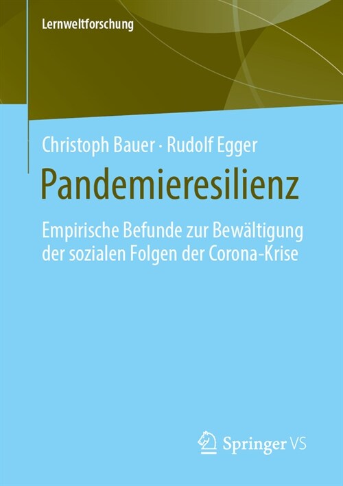 Pandemieresilienz: Empirische Befunde Zur Bew?tigung Der Sozialen Folgen Der Corona-Krise (Paperback, 1. Aufl. 2023)