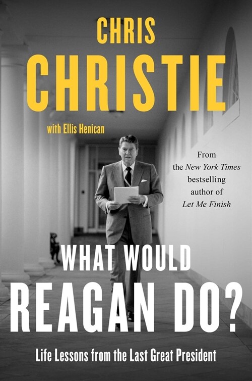 What Would Reagan Do? : Life Lessons from the Last Great President (Hardcover)