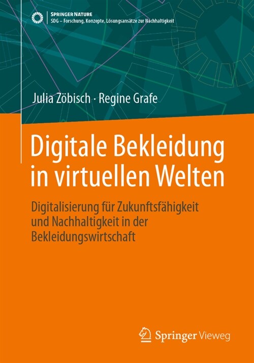 Digitale Bekleidung in Virtuellen Welten: Digitalisierung F? Zukunftsf?igkeit Und Nachhaltigkeit in Der Bekleidungswirtschaft (Paperback, 1. Aufl. 2024)