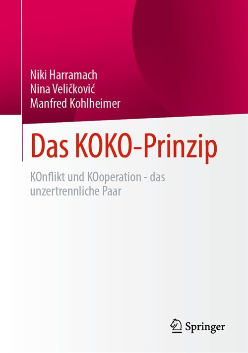 Das Koko-Prinzip: Konflikt Und Kooperation - Das Unzertrennliche Paar (Hardcover, 1. Aufl. 2024)