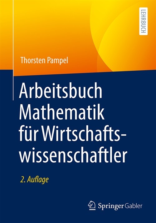 Arbeitsbuch Mathematik F? Wirtschaftswissenschaftler (Paperback, 2, 2. Aufl. 2024)