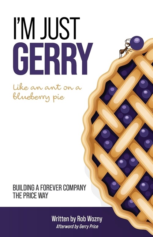 Im Just Gerry: Building a Forever Company the Price Way (Paperback)