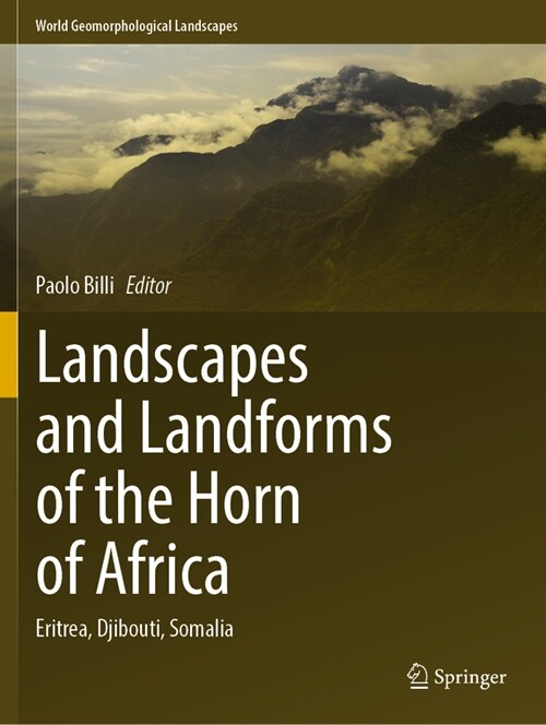 Landscapes and Landforms of the Horn of Africa: Eritrea, Djibouti, Somalia (Paperback, 2022)