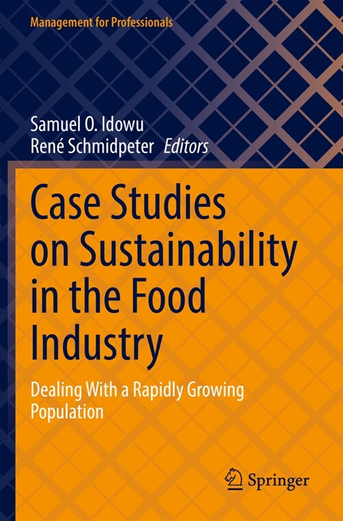 Case Studies on Sustainability in the Food Industry: Dealing with a Rapidly Growing Population (Paperback, 2022)