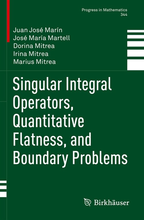 Singular Integral Operators, Quantitative Flatness, and Boundary Problems (Paperback, 2022)