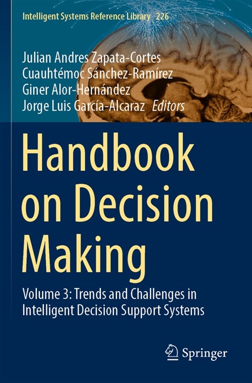 Handbook on Decision Making: Volume 3: Trends and Challenges in Intelligent Decision Support Systems (Paperback, 2023)