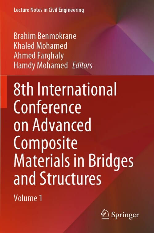 8th International Conference on Advanced Composite Materials in Bridges and Structures: Volume 1 (Paperback, 2023)