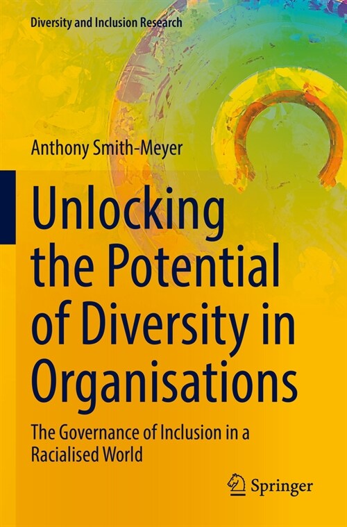 Unlocking the Potential of Diversity in Organisations: The Governance of Inclusion in a Racialised World (Paperback, 2022)