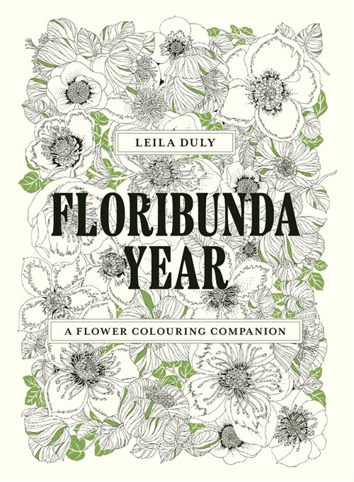 Floribunda Year : A Flower Colouring Companion (Paperback)