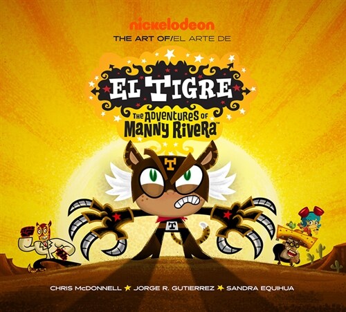 The Art of El Tigre: The Adventures of Manny Rivera (Hardcover)