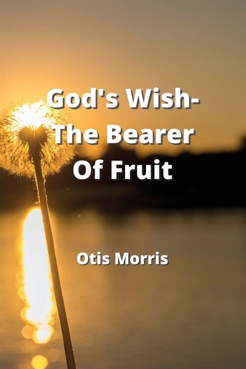 Gods Wish-The Bearer Of Fruit (Paperback)