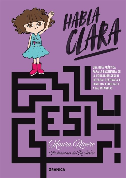 Habla Clara: Una Gu? Pr?tica Para La Ense?nza De La Eduaci? Sexual Integral Destinada A Familias, Escuelas Y Las Infancias (Paperback)