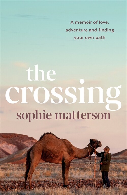 The Crossing: A Memoir of Love, Adventure and Finding Your Own Path (Paperback)