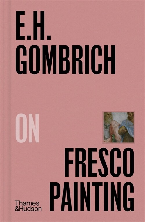 E.H.Gombrich on Fresco Painting (Hardcover)