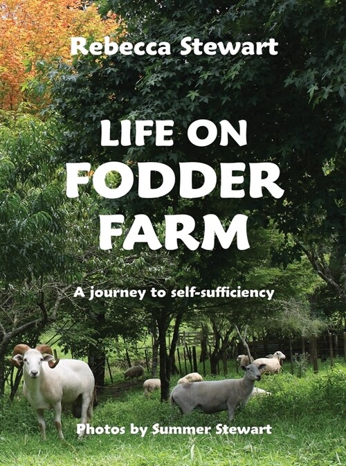 Life on Fodder Farm: A Journey to Self-Sufficiency (Paperback)