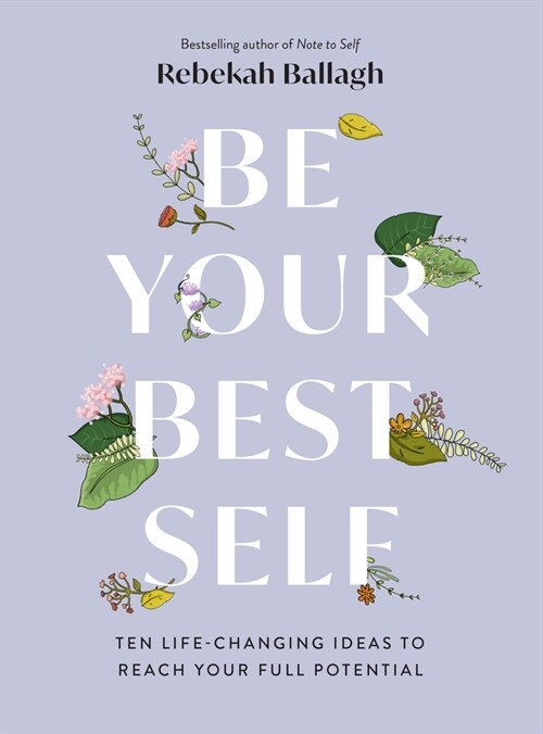 Be Your Best Self: Ten Life-Changing Ideas to Reach Your Full Potential (Paperback)