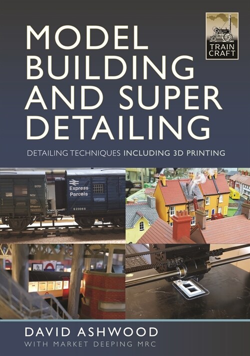 Model Building and Super Detailing : in 3D Printing (Hardcover)