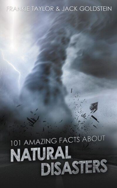 101 Amazing Facts about Natural Disasters (Paperback)