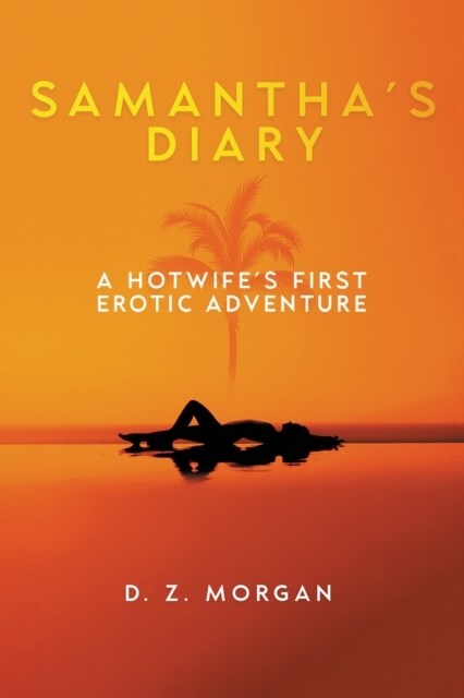 Samanthas Diary : A Hotwifes First Erotic Adventure (Paperback)