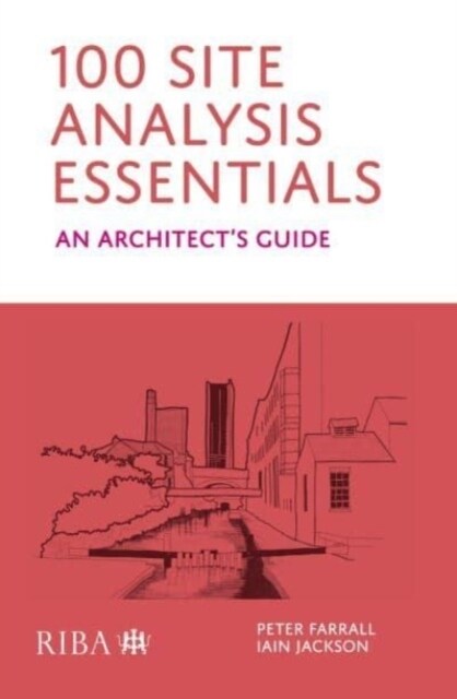 100 Site Analysis Essentials : An architects guide (Paperback)